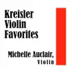 Michelle Auclair & Otto Schulhof - Kreisler: Violin Favorites - EP